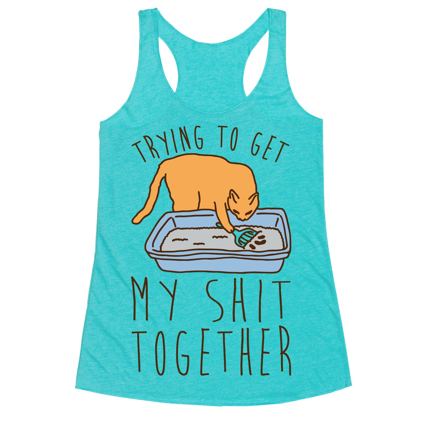 Trying To Get My Shit Together Racerback Tank