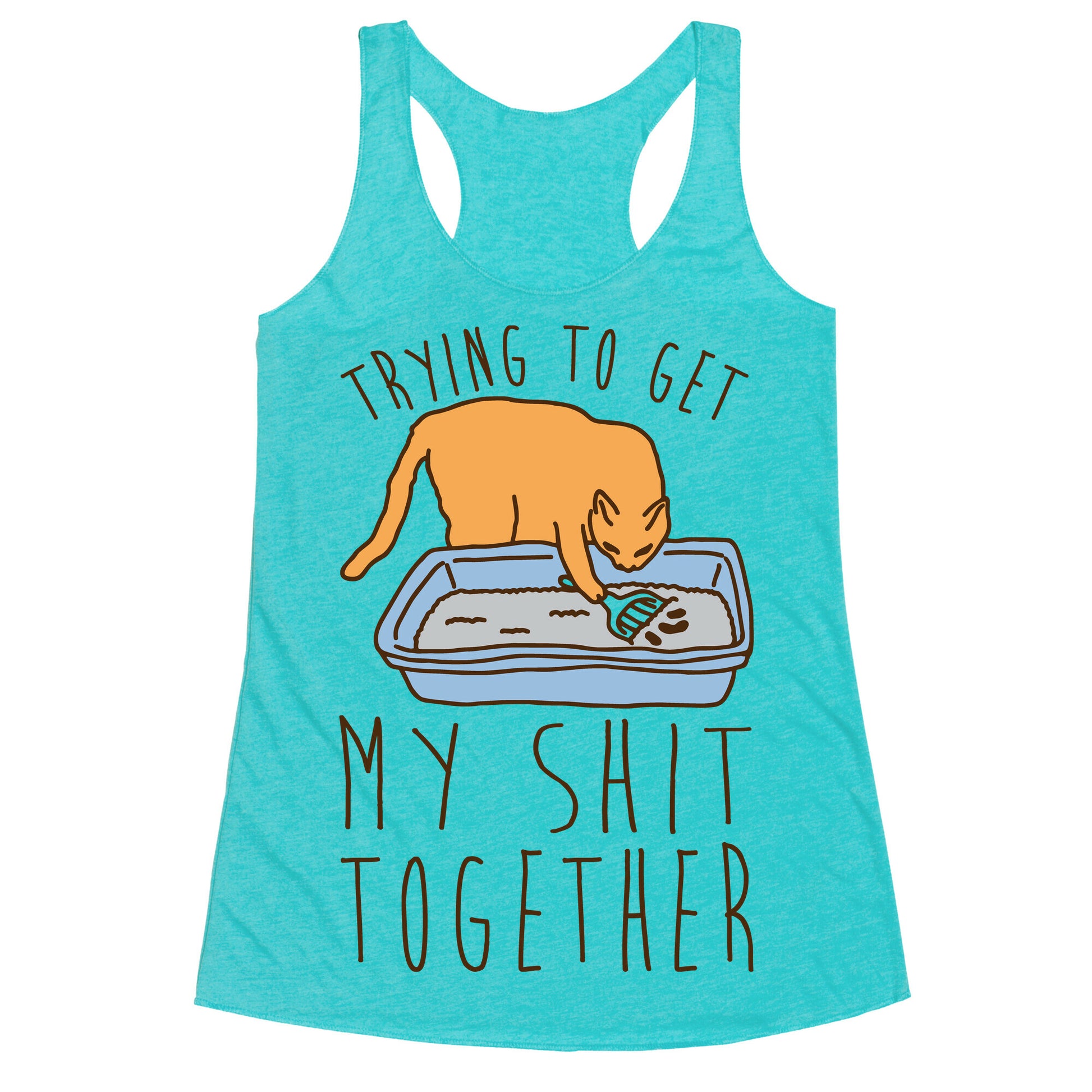 Trying To Get My Shit Together Racerback Tank