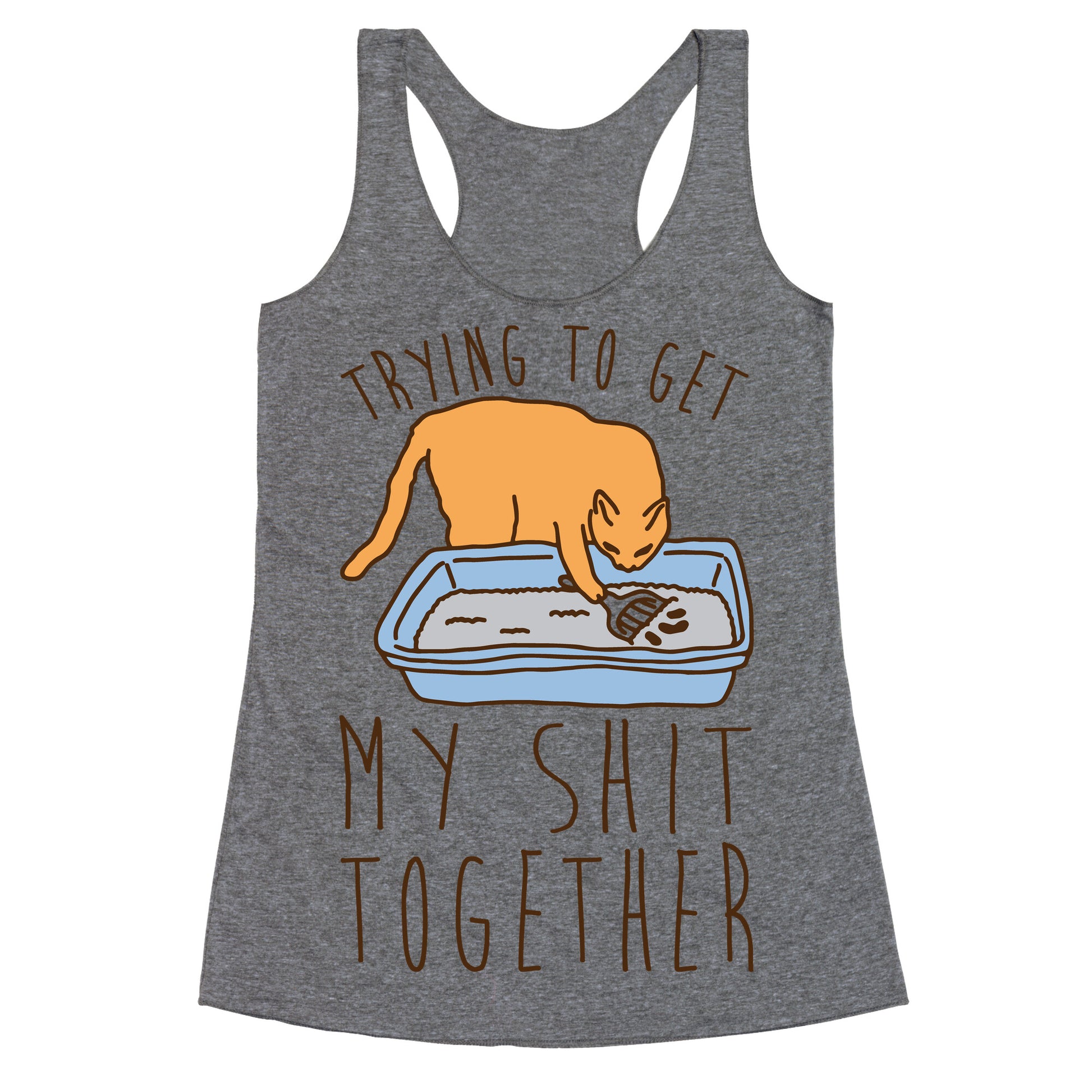 Trying To Get My Shit Together Racerback Tank