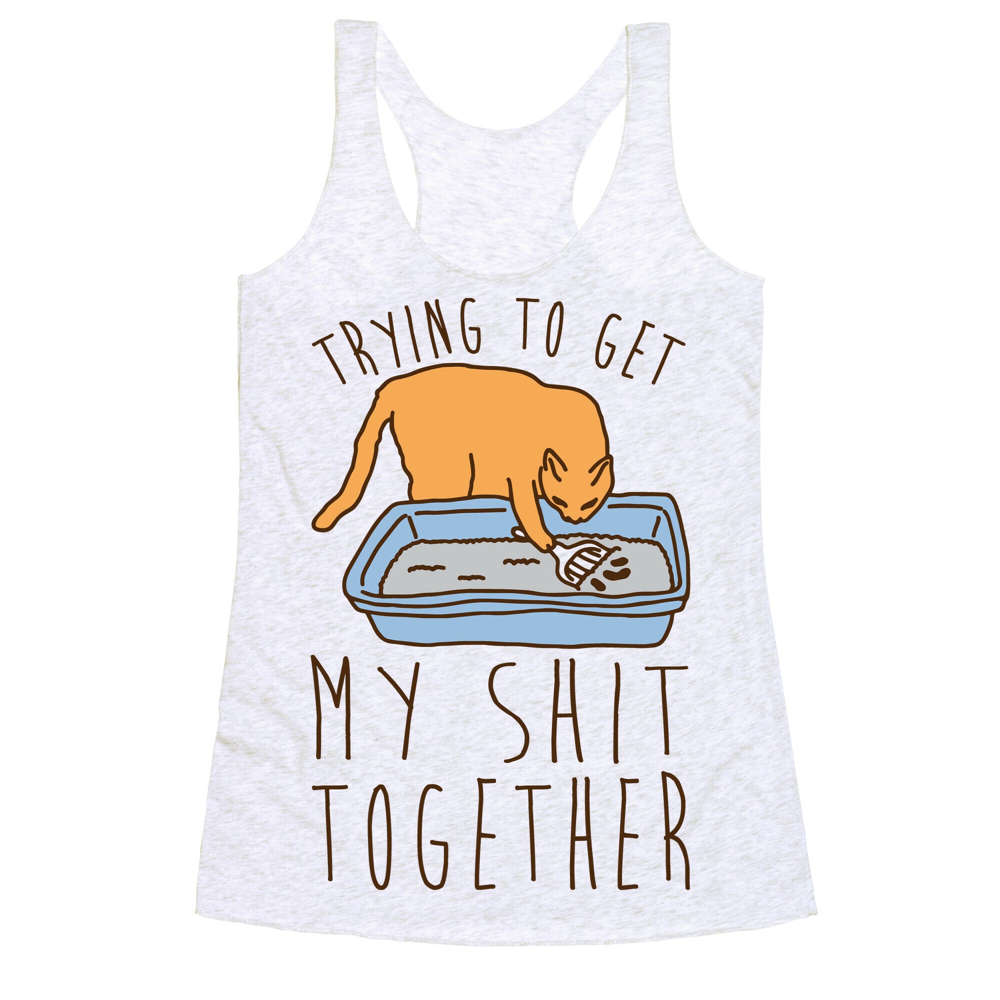 Trying To Get My Shit Together Racerback Tank