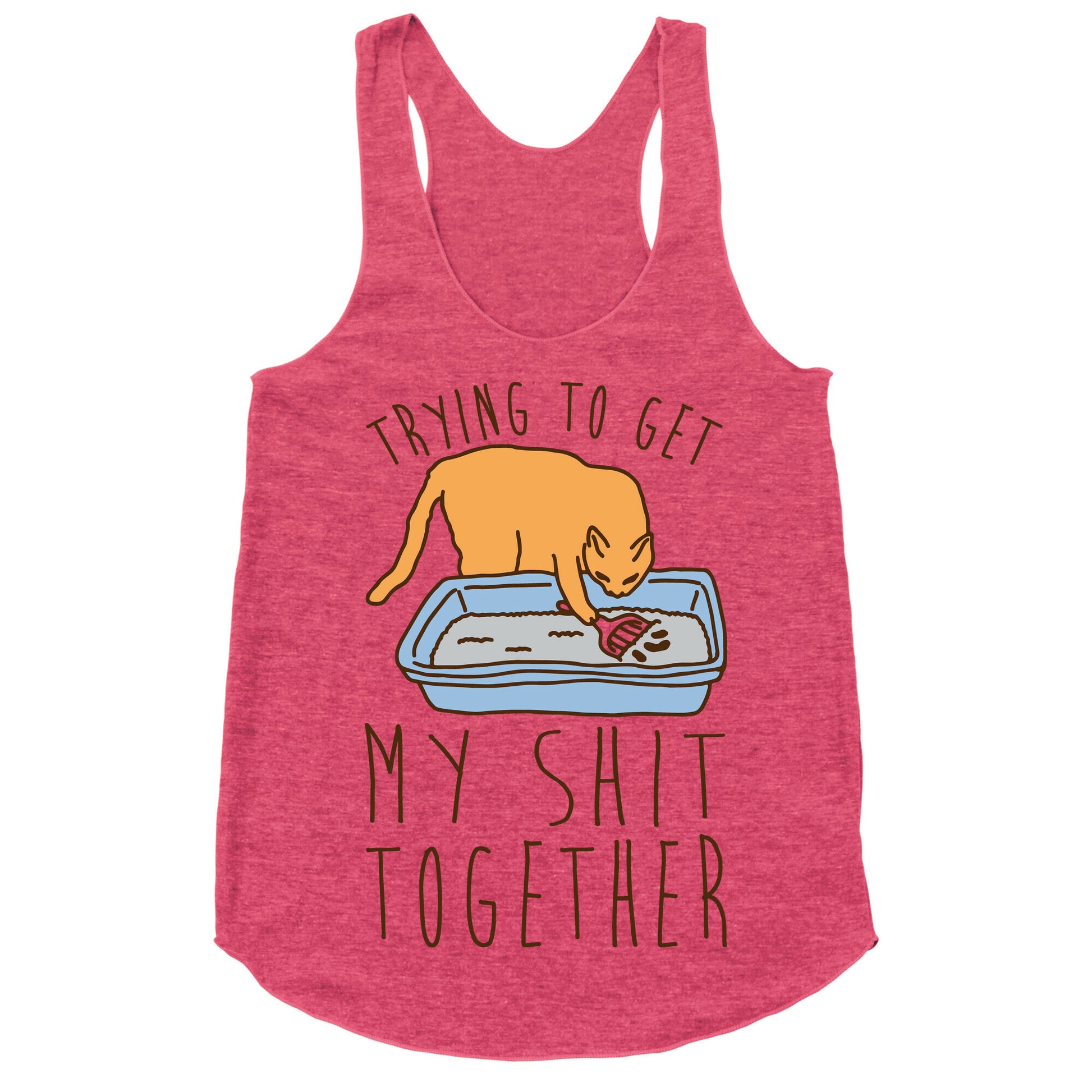 Trying To Get My Shit Together Racerback Tank