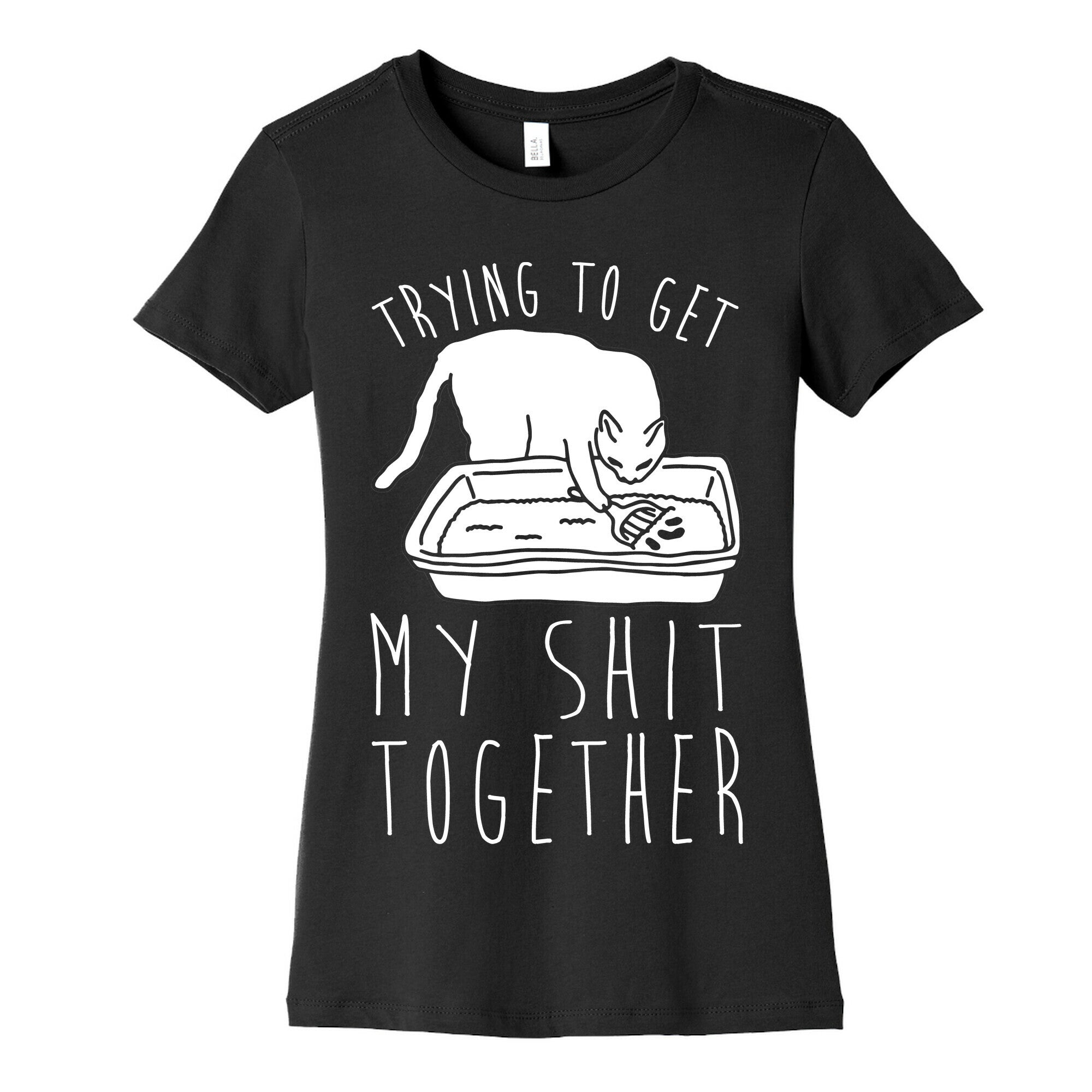 Trying To Get My Shit Together Women's Cotton Tee