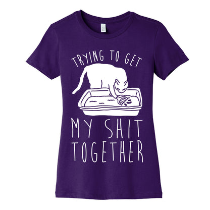 Trying To Get My Shit Together Women's Cotton Tee