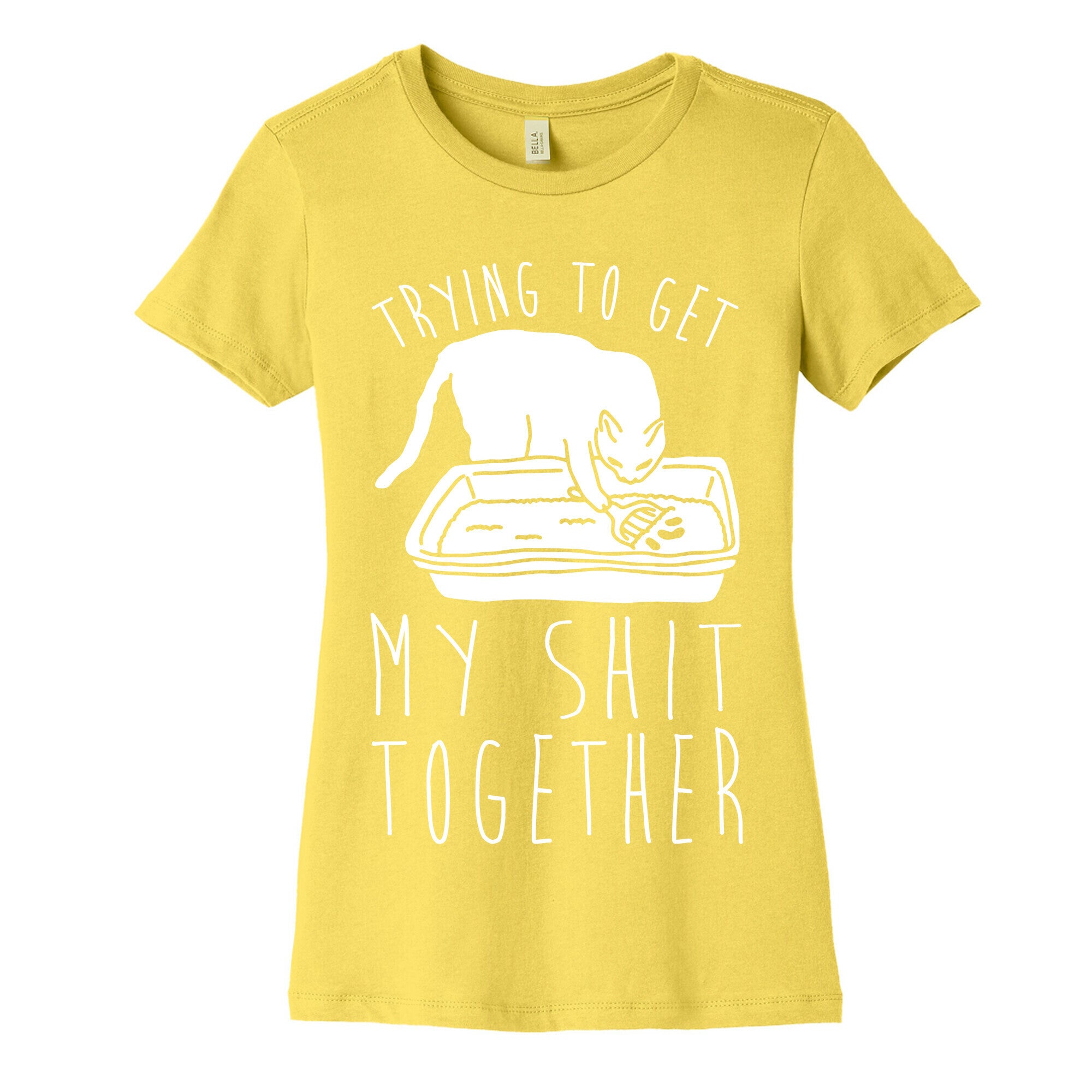 Trying To Get My Shit Together Women's Cotton Tee