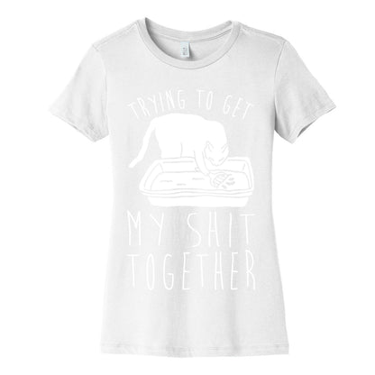 Trying To Get My Shit Together Women's Cotton Tee