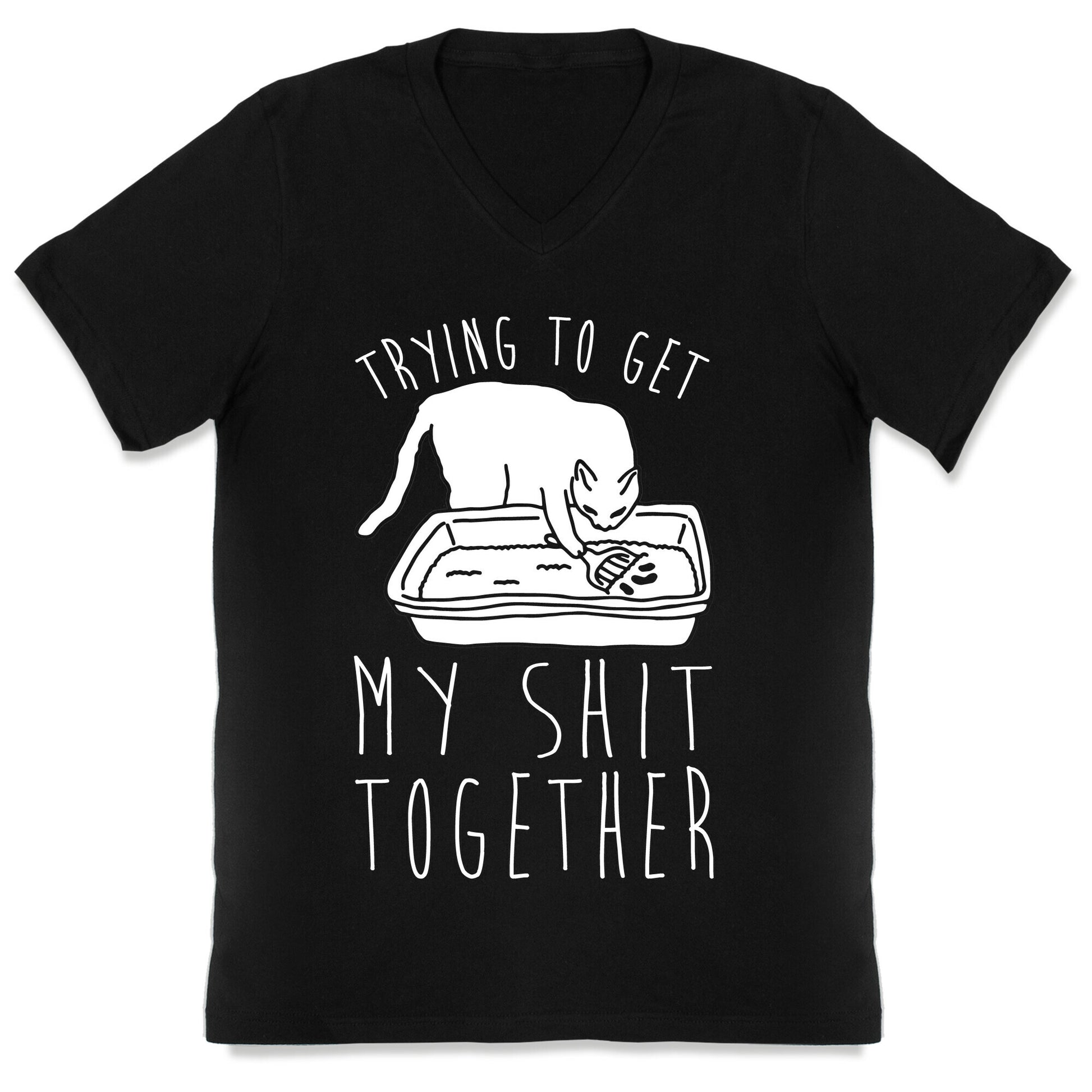 Trying To Get My Shit Together V-Neck
