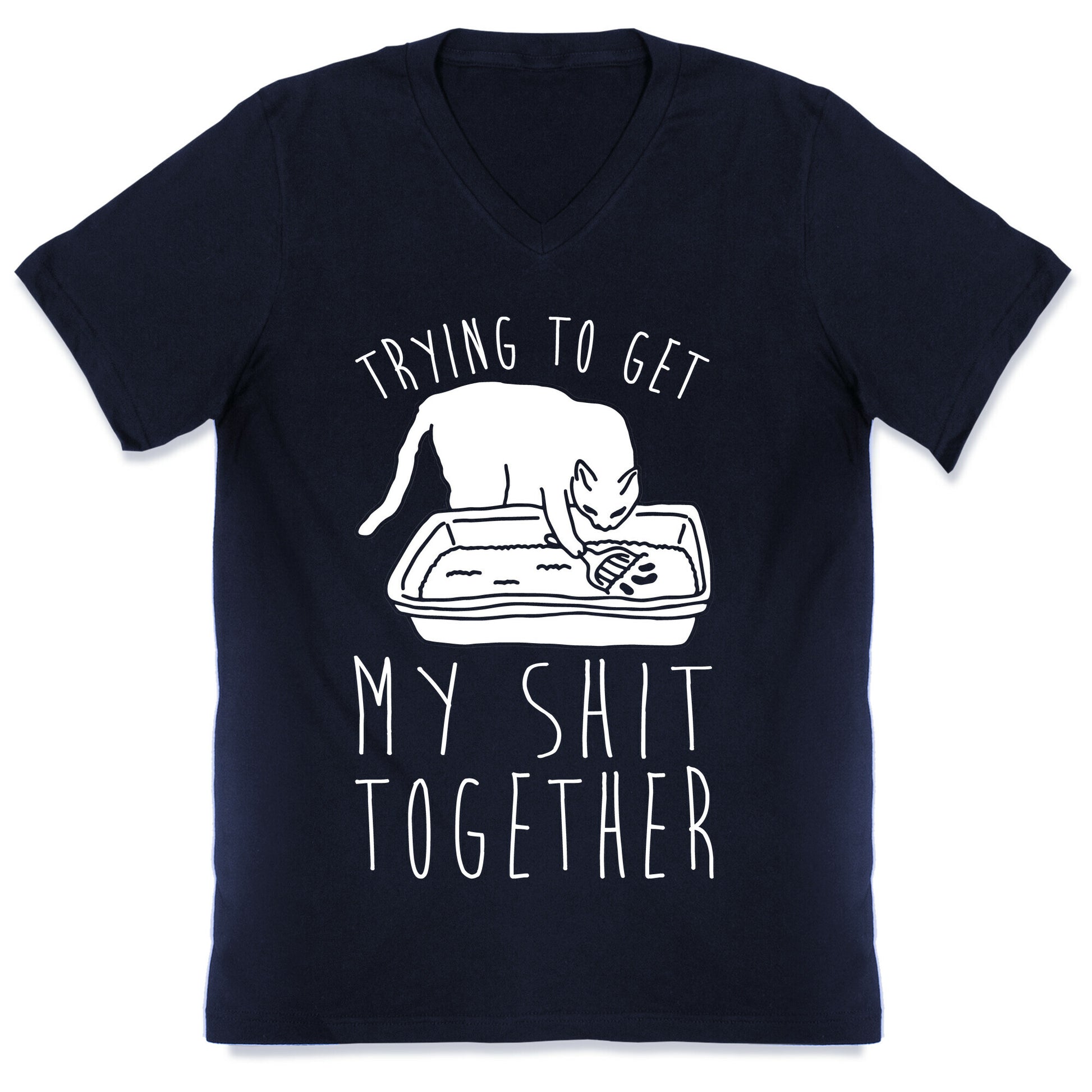 Trying To Get My Shit Together V-Neck