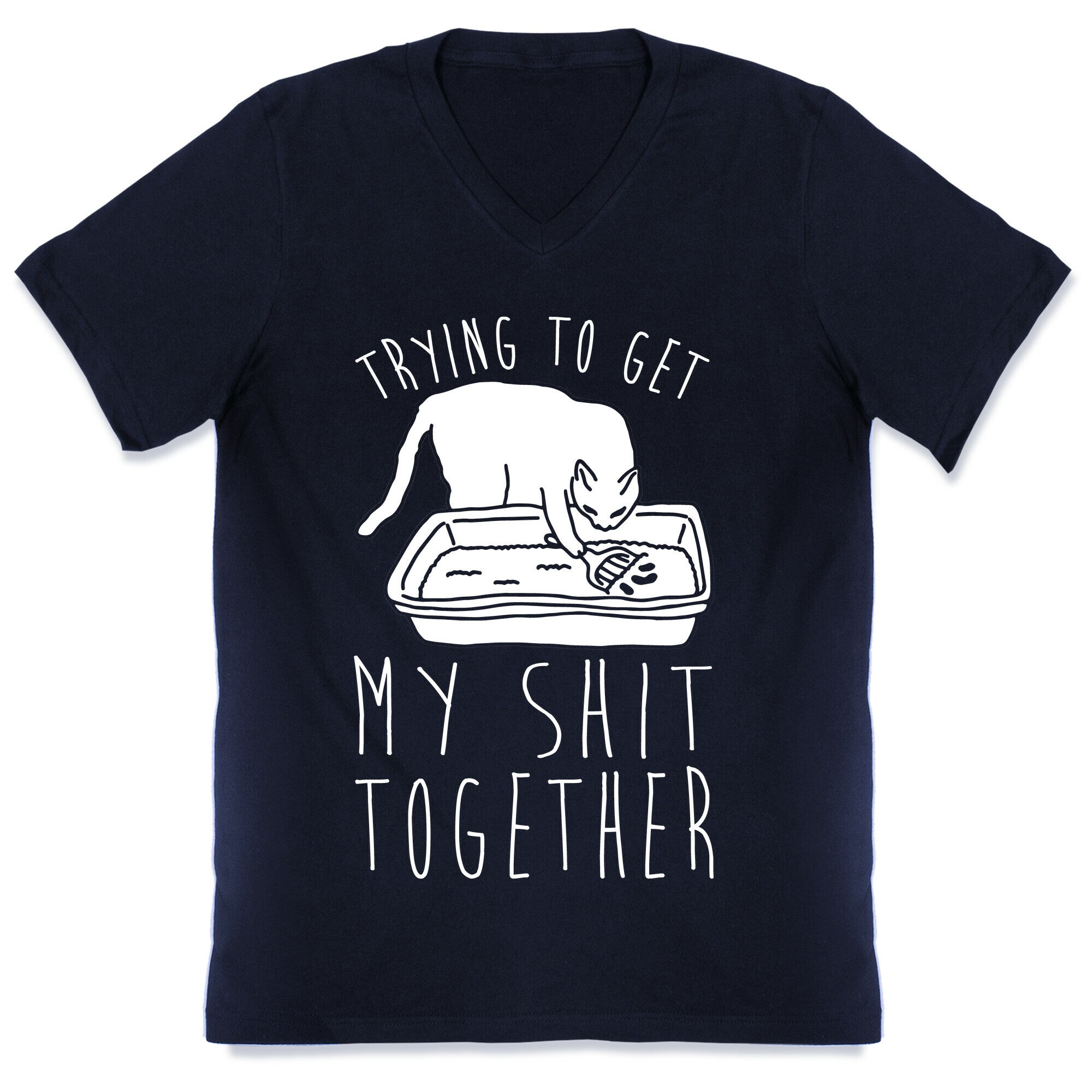 Trying To Get My Shit Together V-Neck