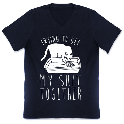 Trying To Get My Shit Together V-Neck