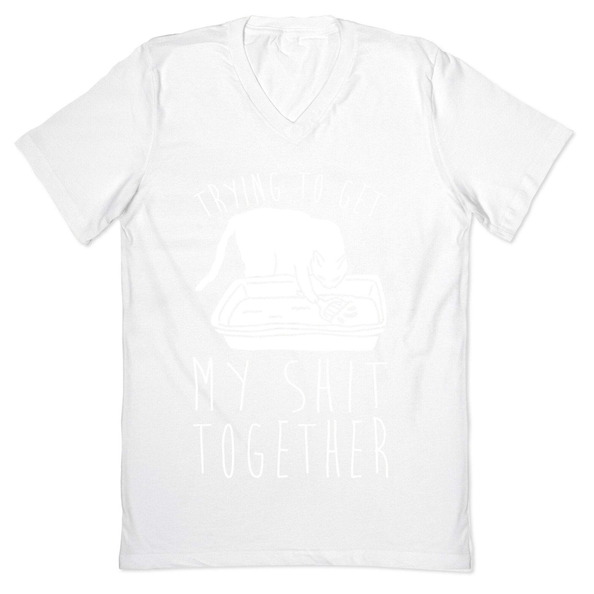 Trying To Get My Shit Together V-Neck