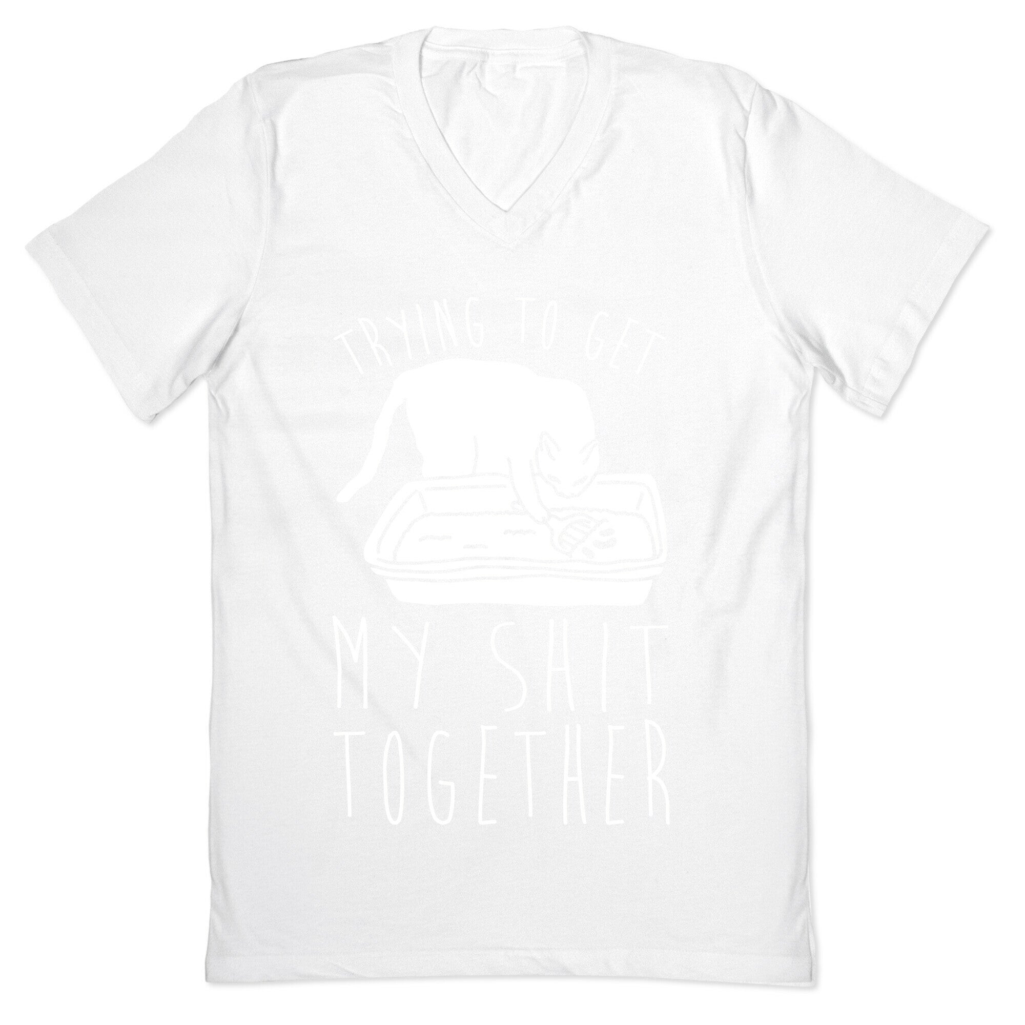Trying To Get My Shit Together V-Neck