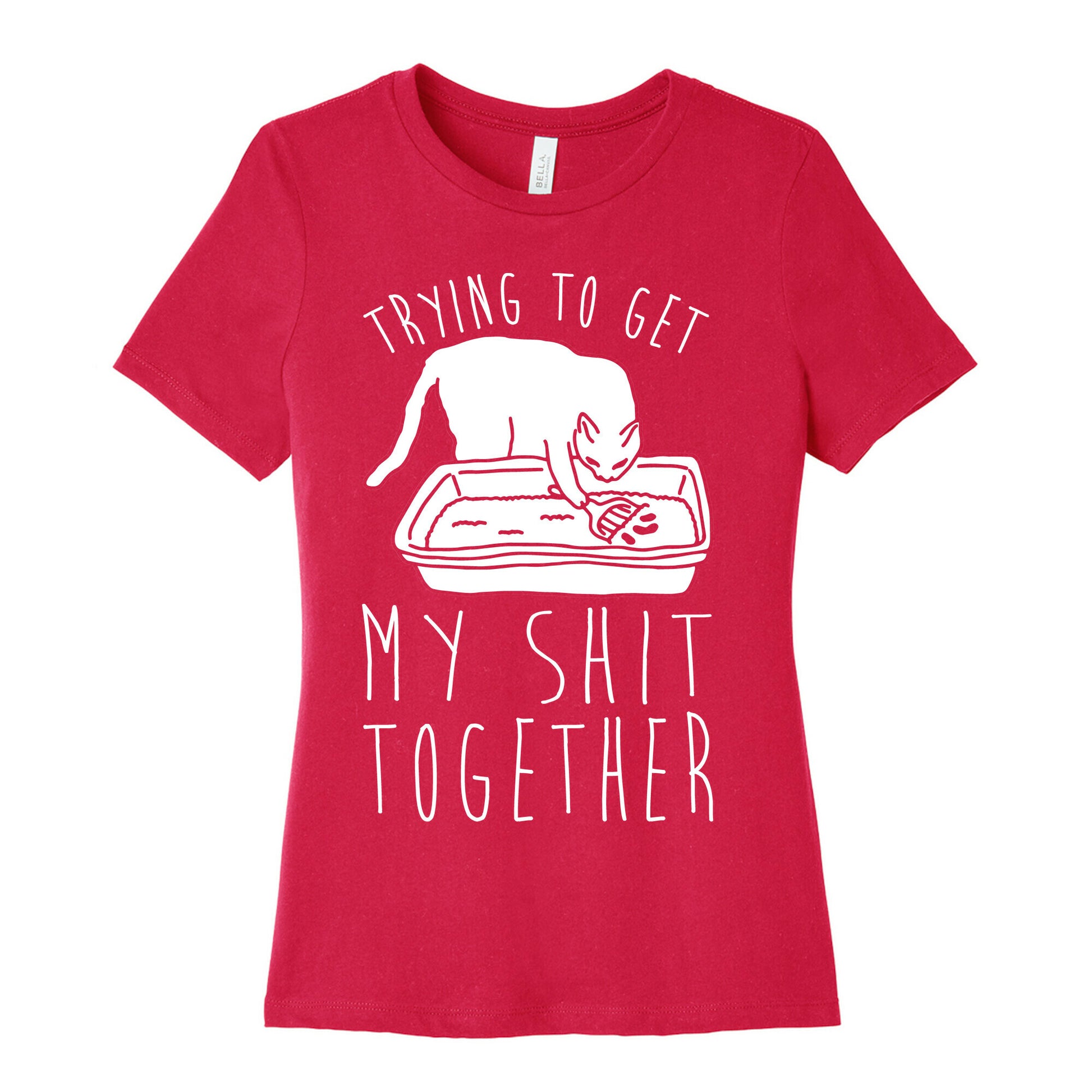 Trying To Get My Shit Together Women's Cotton Tee