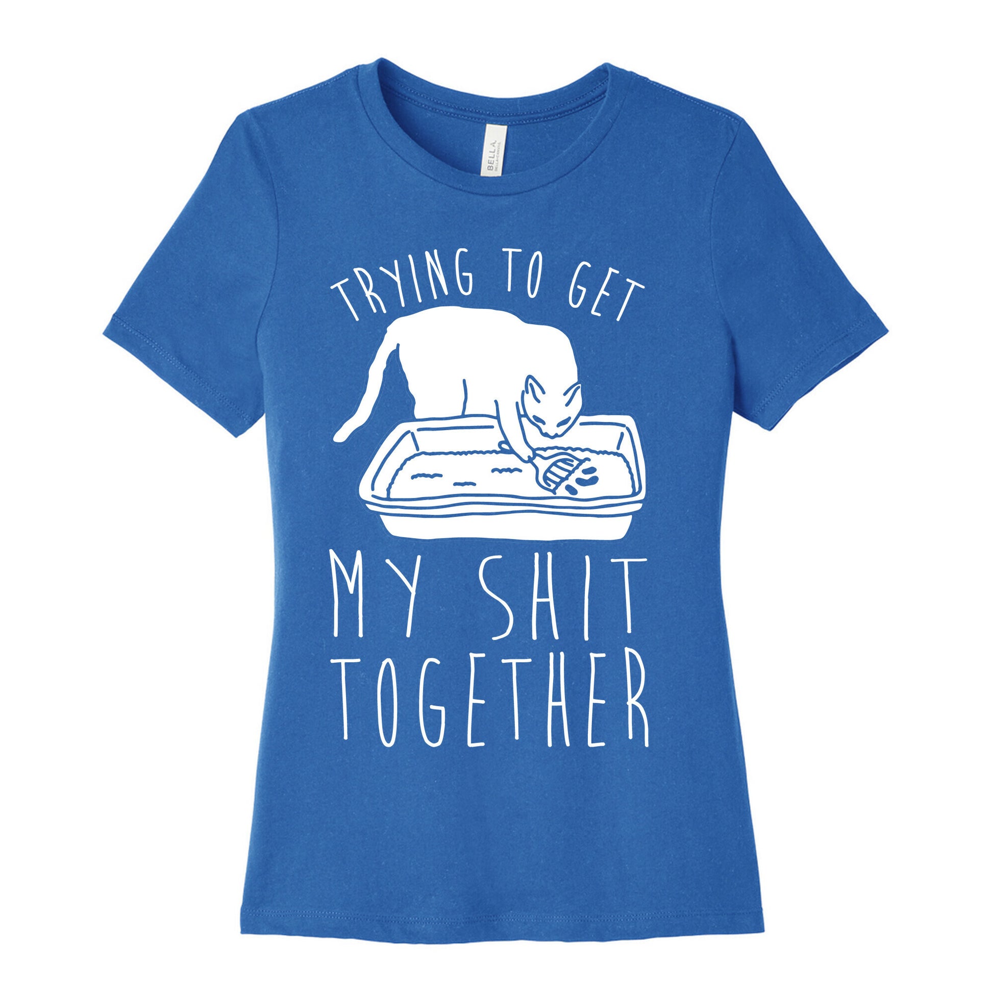 Trying To Get My Shit Together Women's Cotton Tee