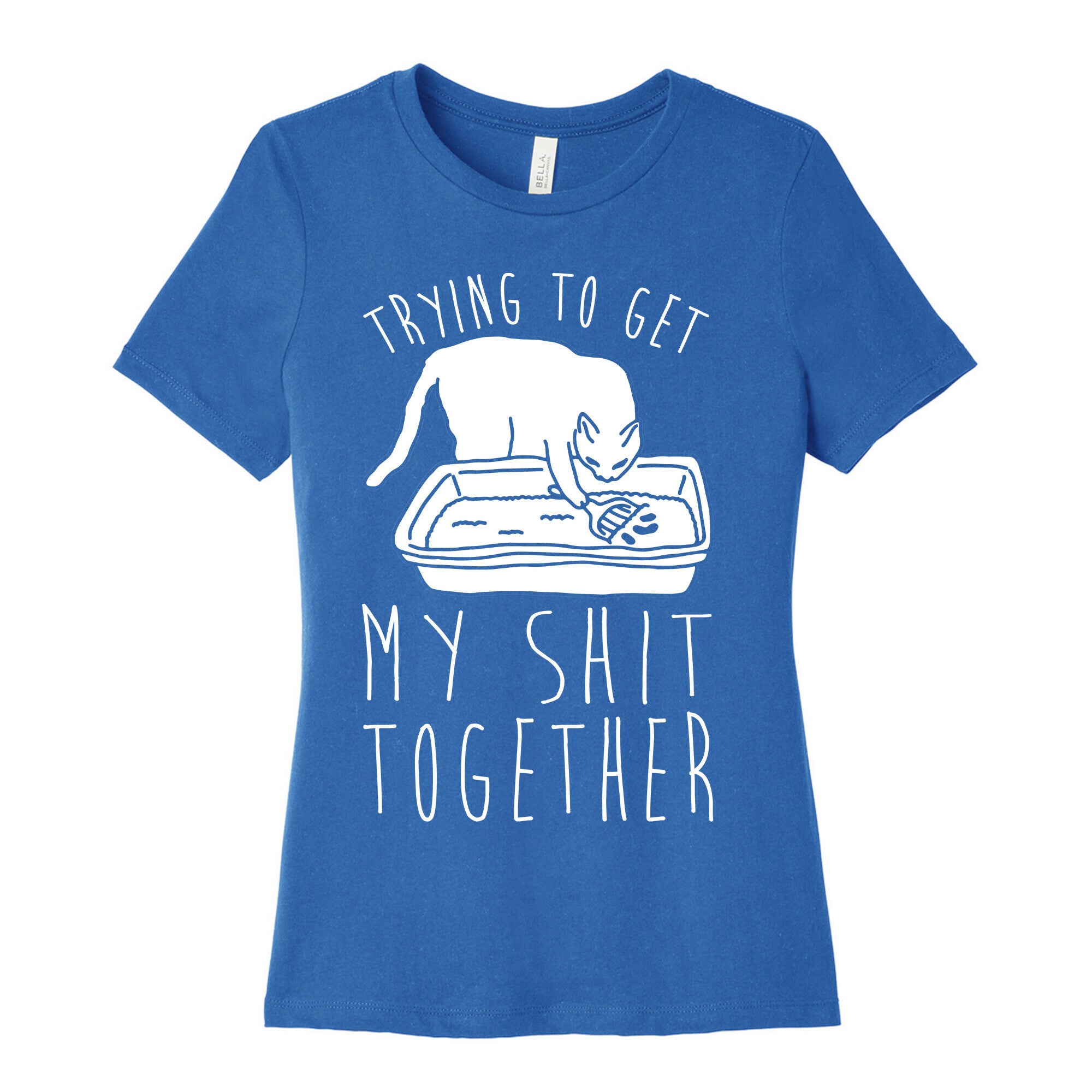 Trying To Get My Shit Together Women's Cotton Tee