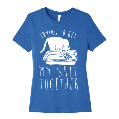 Trying To Get My Shit Together Women's Cotton Tee