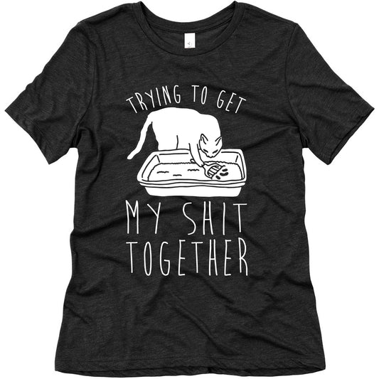 Trying To Get My Shit Together Women's Triblend Tee