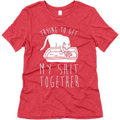 Trying To Get My Shit Together Women's Triblend Tee