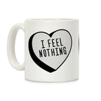 I Feel Nothing Coffee Mug