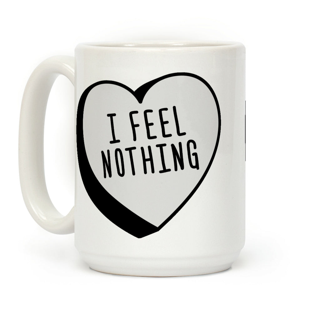 I Feel Nothing Coffee Mug