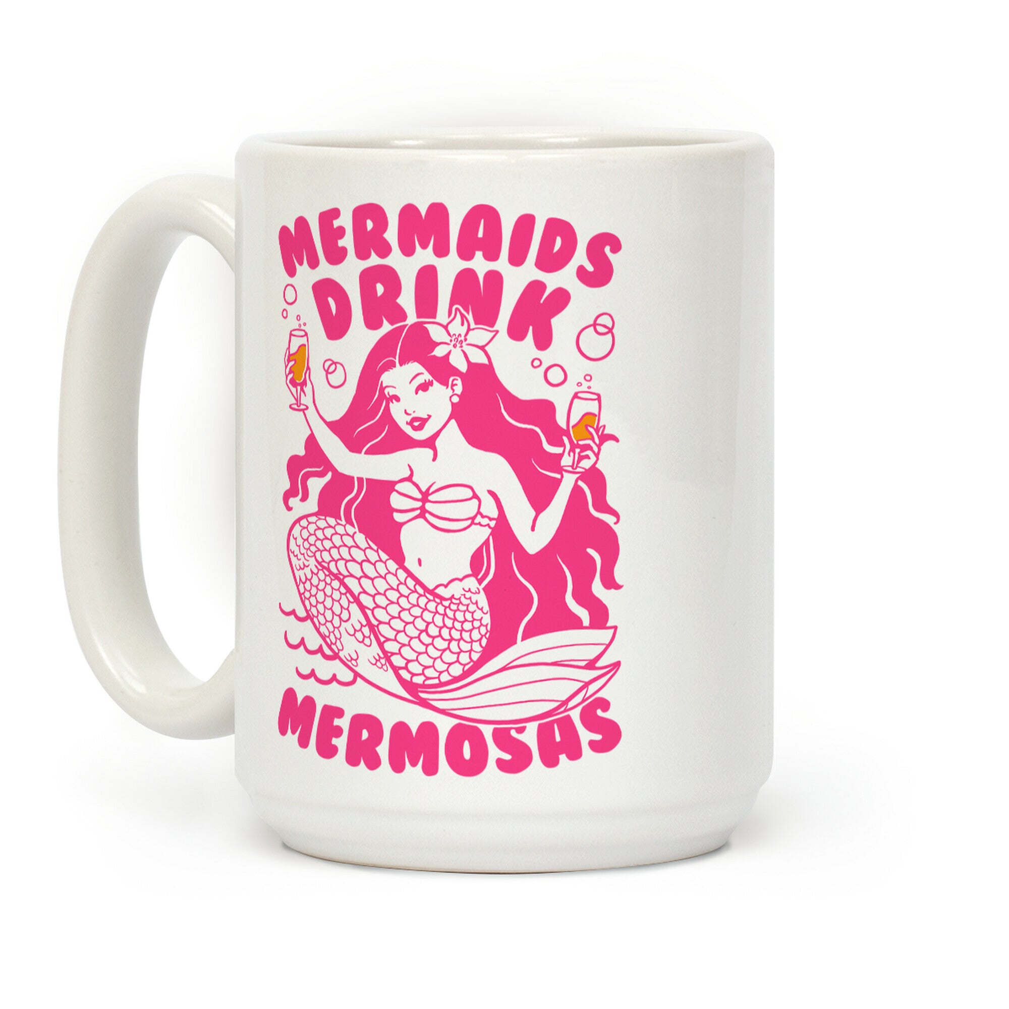 Mermaids Drink Mermosas Coffee Mug