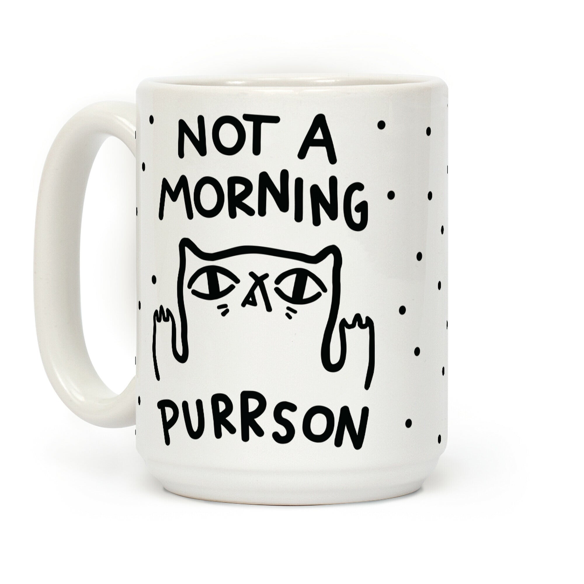 Not A Morning Purrson Coffee Mug