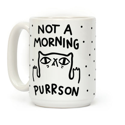 Not A Morning Purrson Coffee Mug