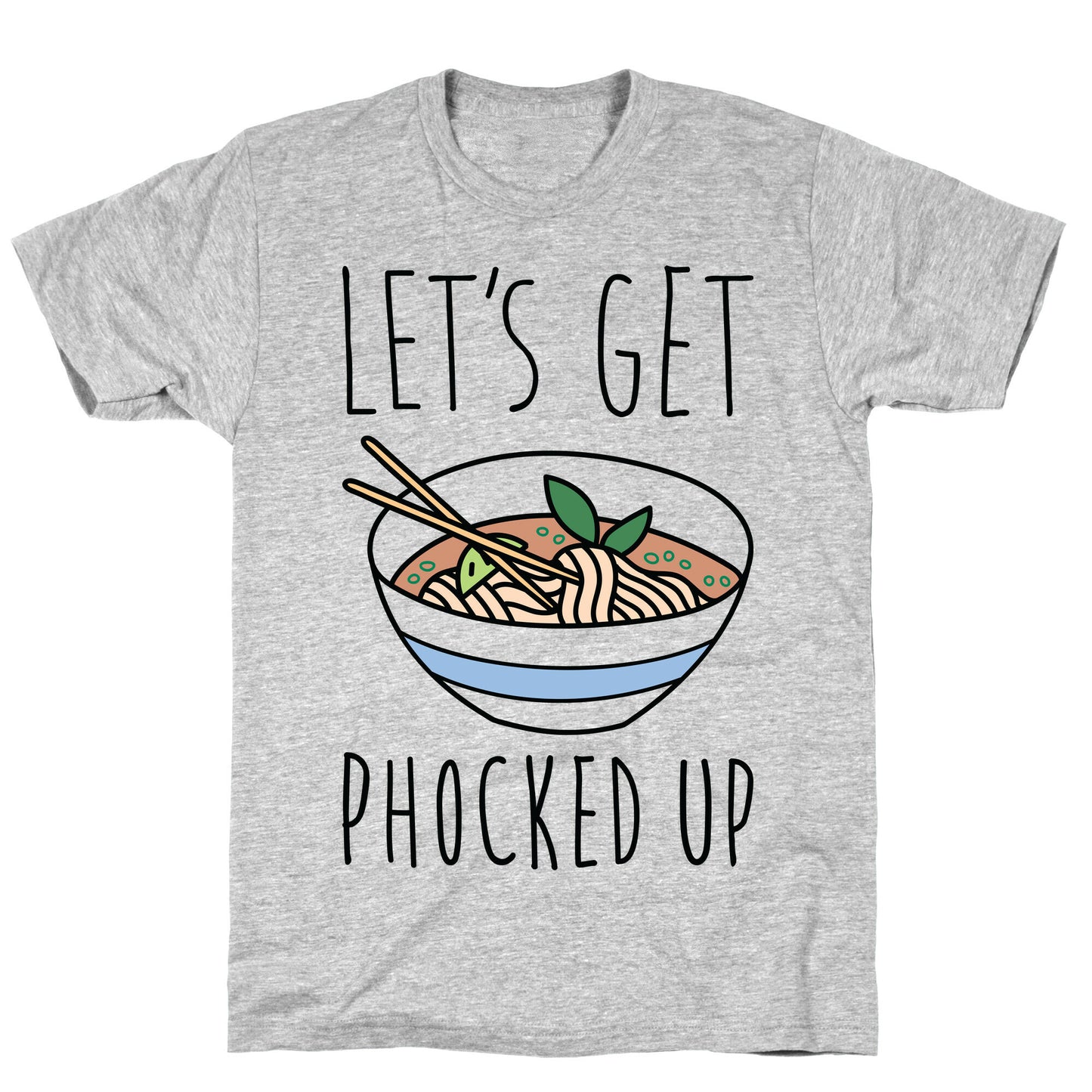 Let's Get Phocked Up T-Shirt
