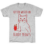 Kitten Wasted On Bloody Meowys T-Shirt