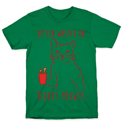 Kitten Wasted On Bloody Meowys T-Shirt