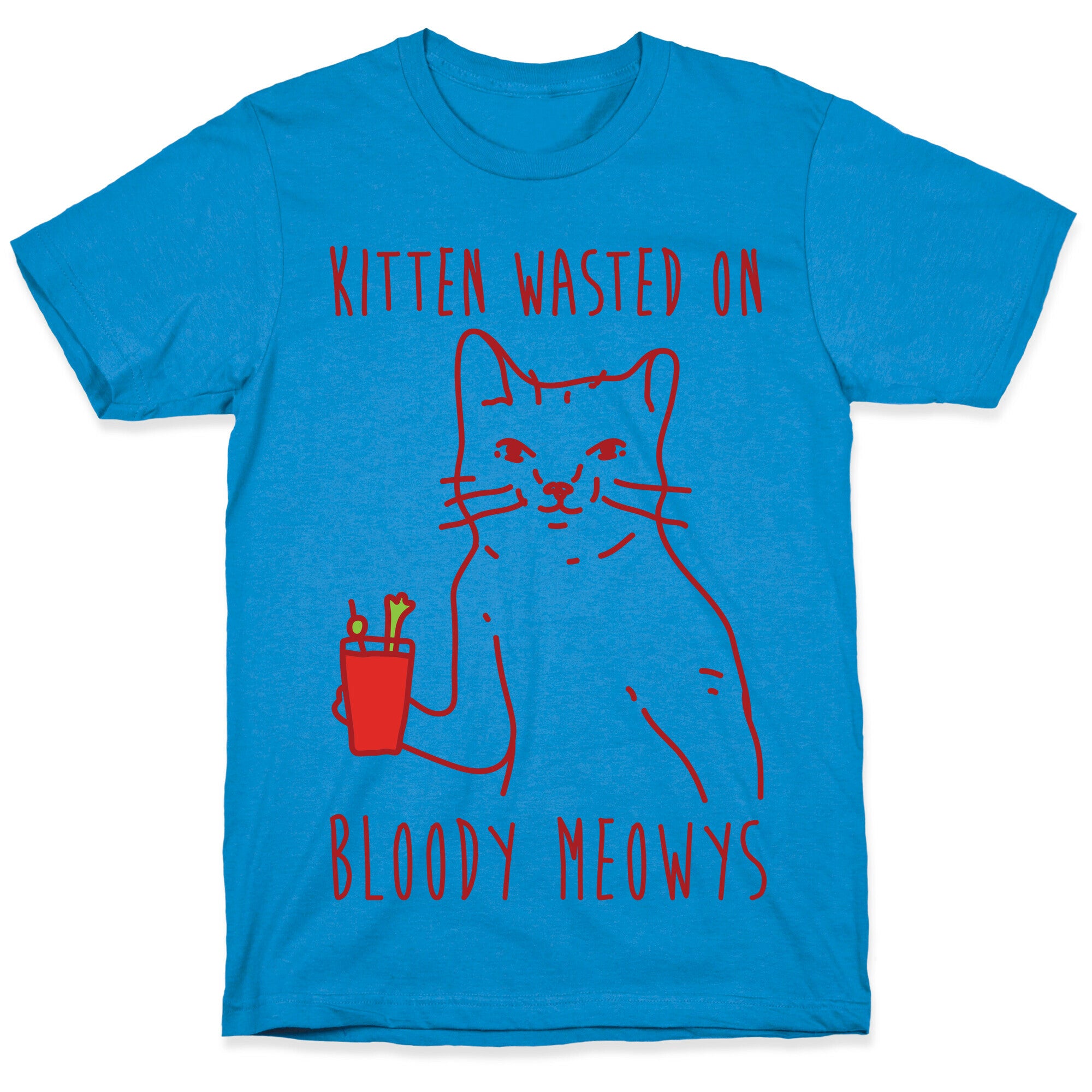Kitten Wasted On Bloody Meowys T-Shirt