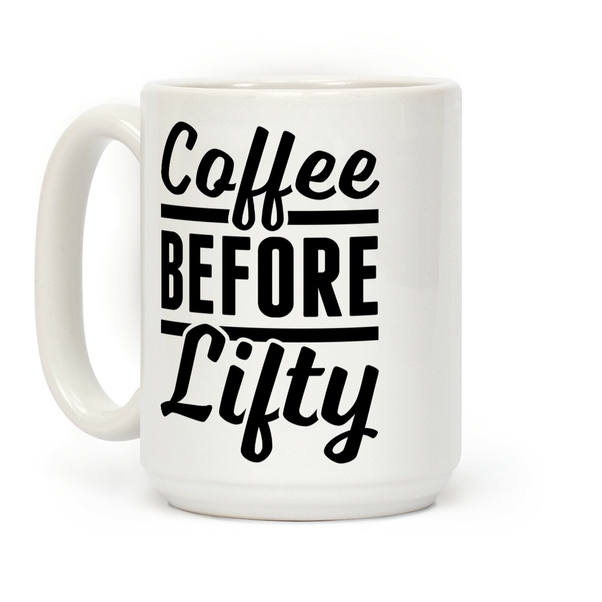 Coffee Before Lifty Coffee Mug