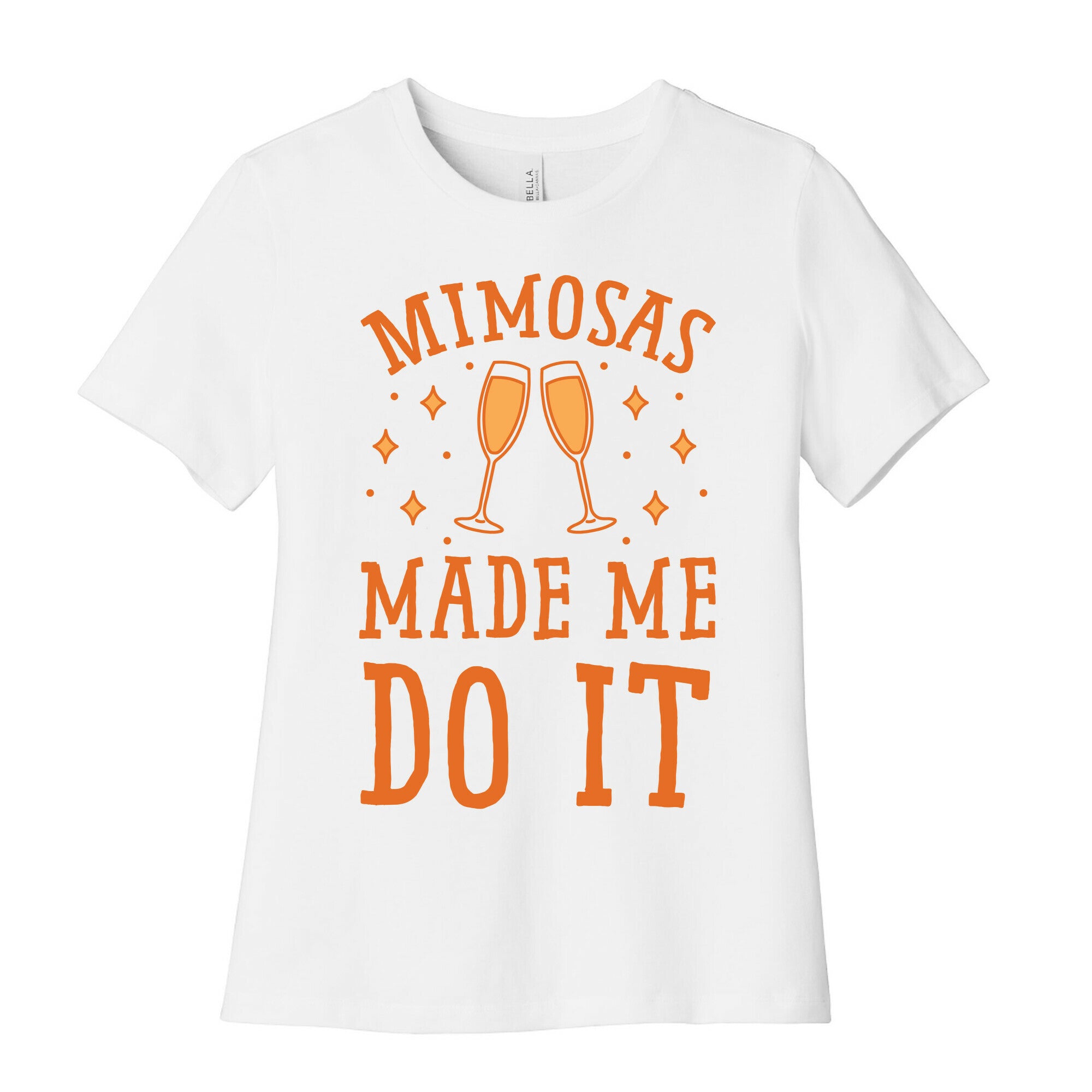 Mimosas Made Me Do It Women's Cotton Tee