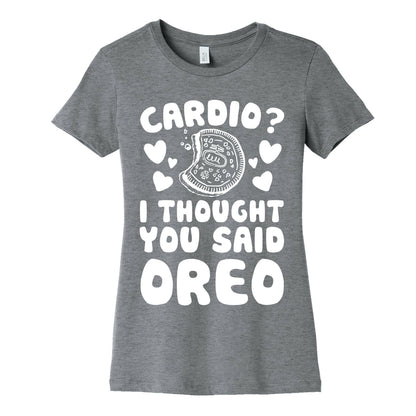 Cardio? I Thought You Said Oreo Women's Cotton Tee