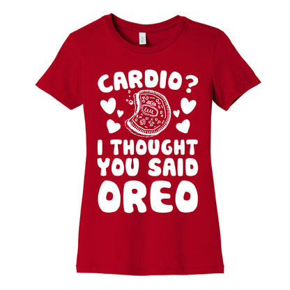 Cardio? I Thought You Said Oreo Women's Cotton Tee