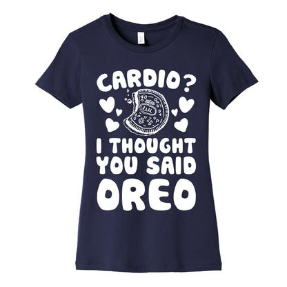 Cardio? I Thought You Said Oreo Women's Cotton Tee