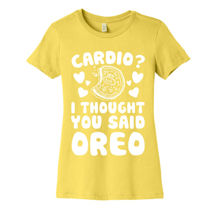 Cardio? I Thought You Said Oreo Women's Cotton Tee