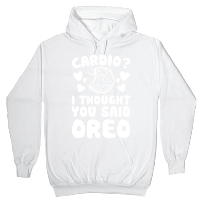 Cardio? I Thought You Said Oreo Hoodie