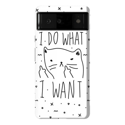 I Do What I Want Cat Phone Case