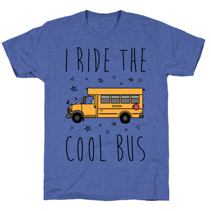 I Ride The Cool Bus Unisex Triblend Tee