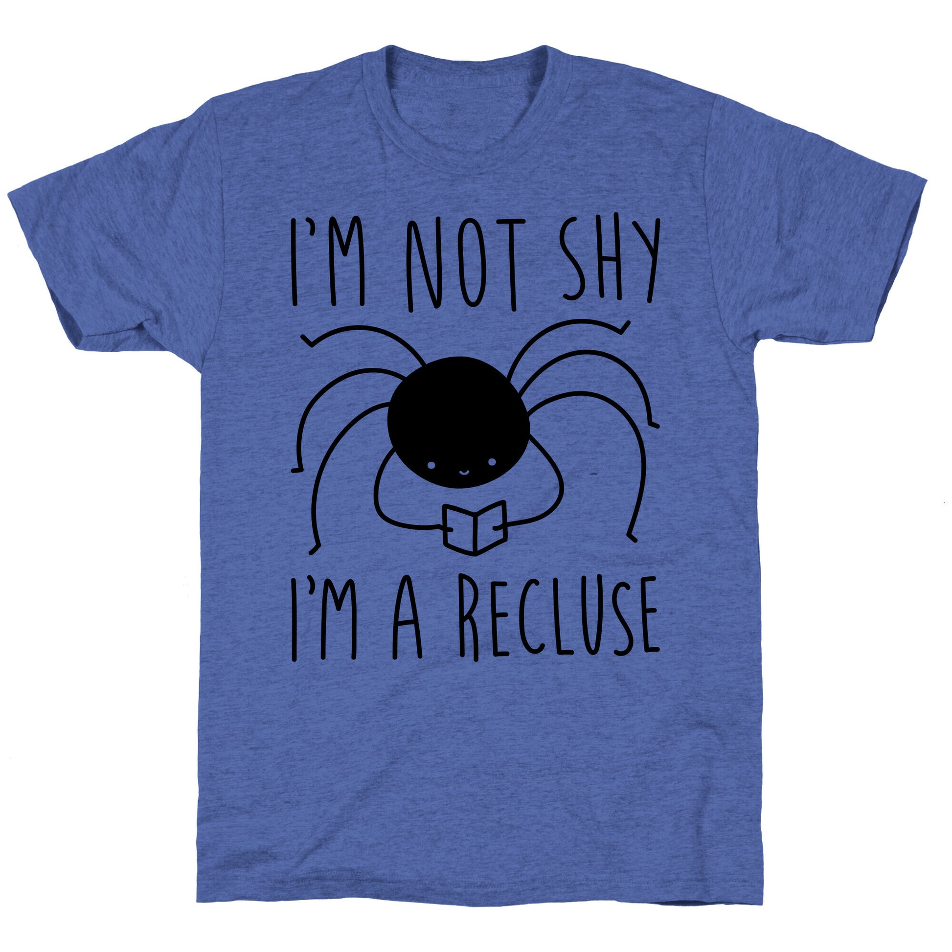 I'm Not Shy I'm A Recluse Unisex Triblend Tee