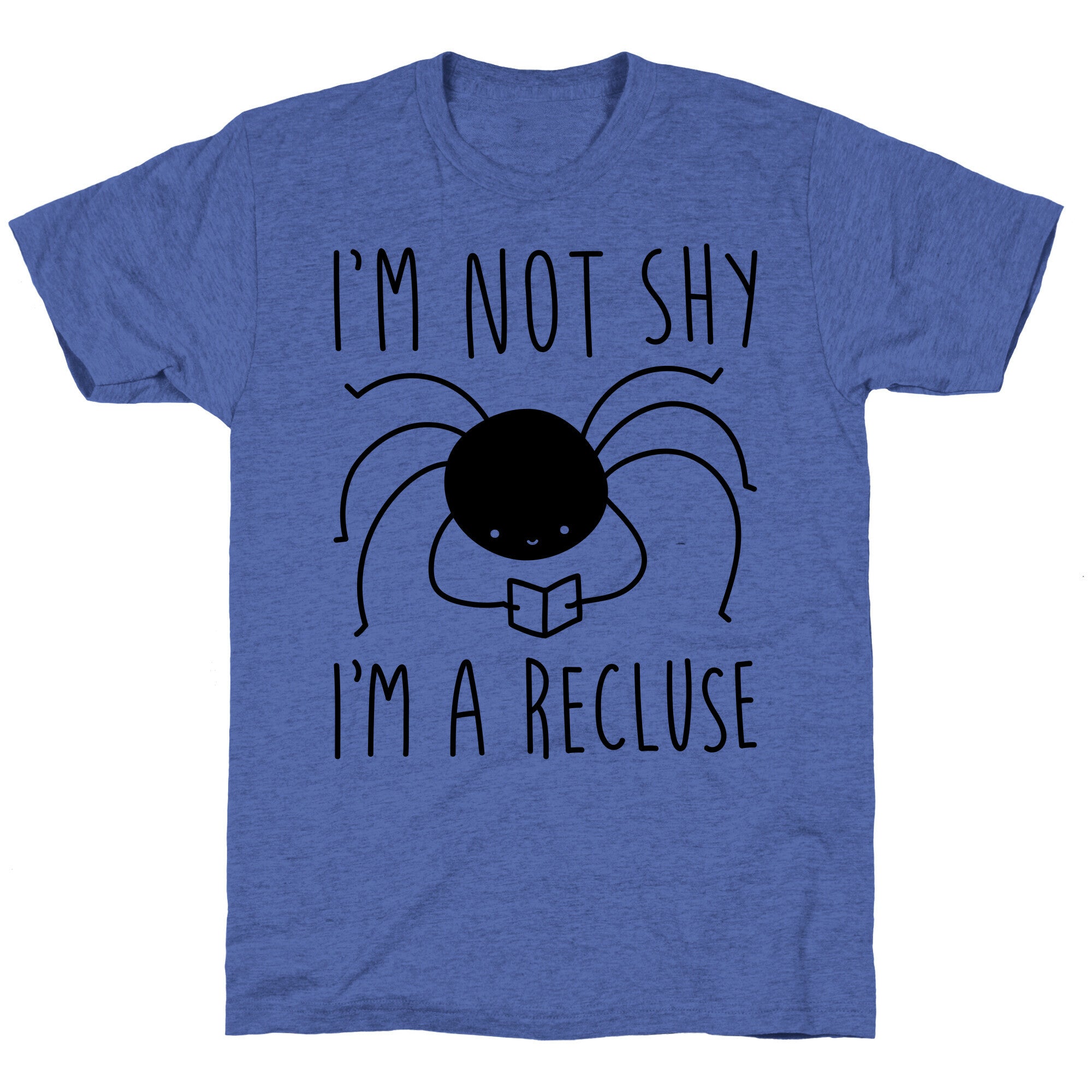 I'm Not Shy I'm A Recluse Unisex Triblend Tee