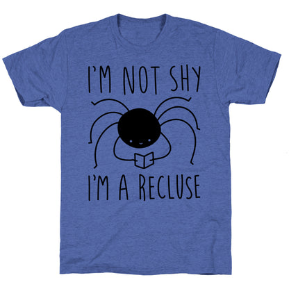 I'm Not Shy I'm A Recluse Unisex Triblend Tee