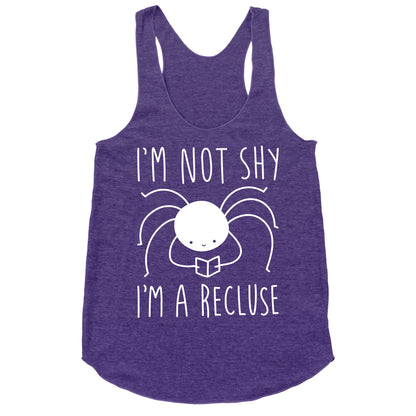 I'm Not Shy I'm A Recluse Racerback Tank