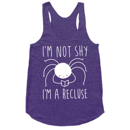 I'm Not Shy I'm A Recluse Racerback Tank