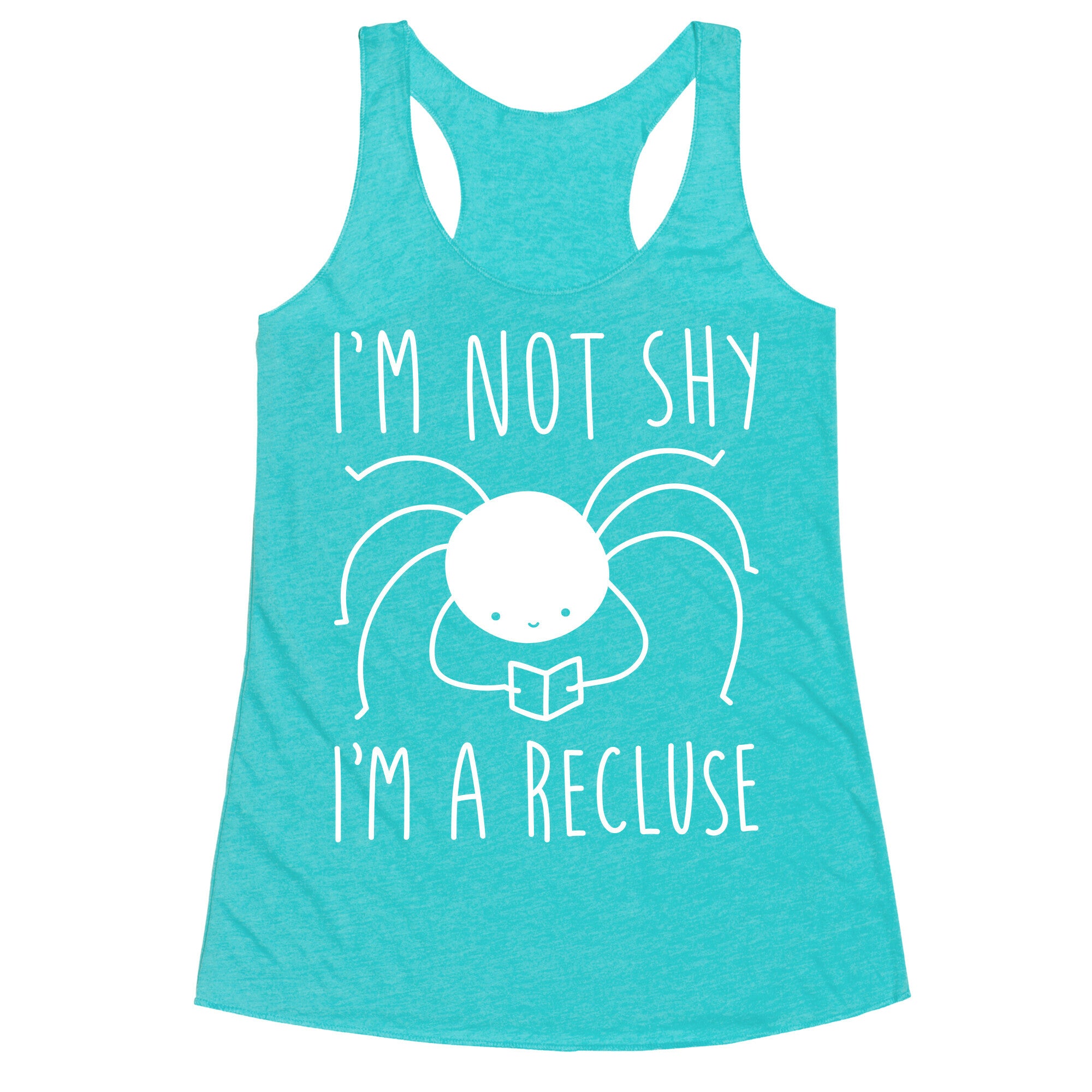 I'm Not Shy I'm A Recluse Racerback Tank