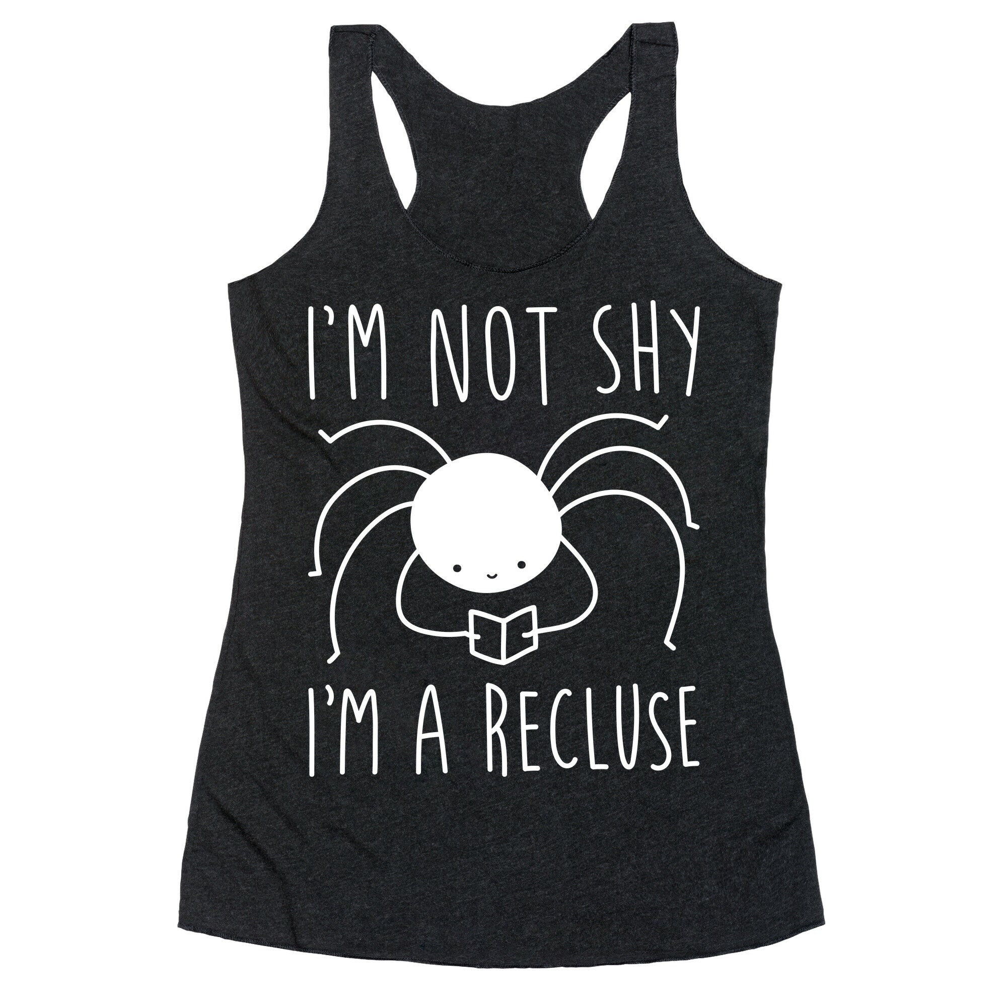 I'm Not Shy I'm A Recluse Racerback Tank