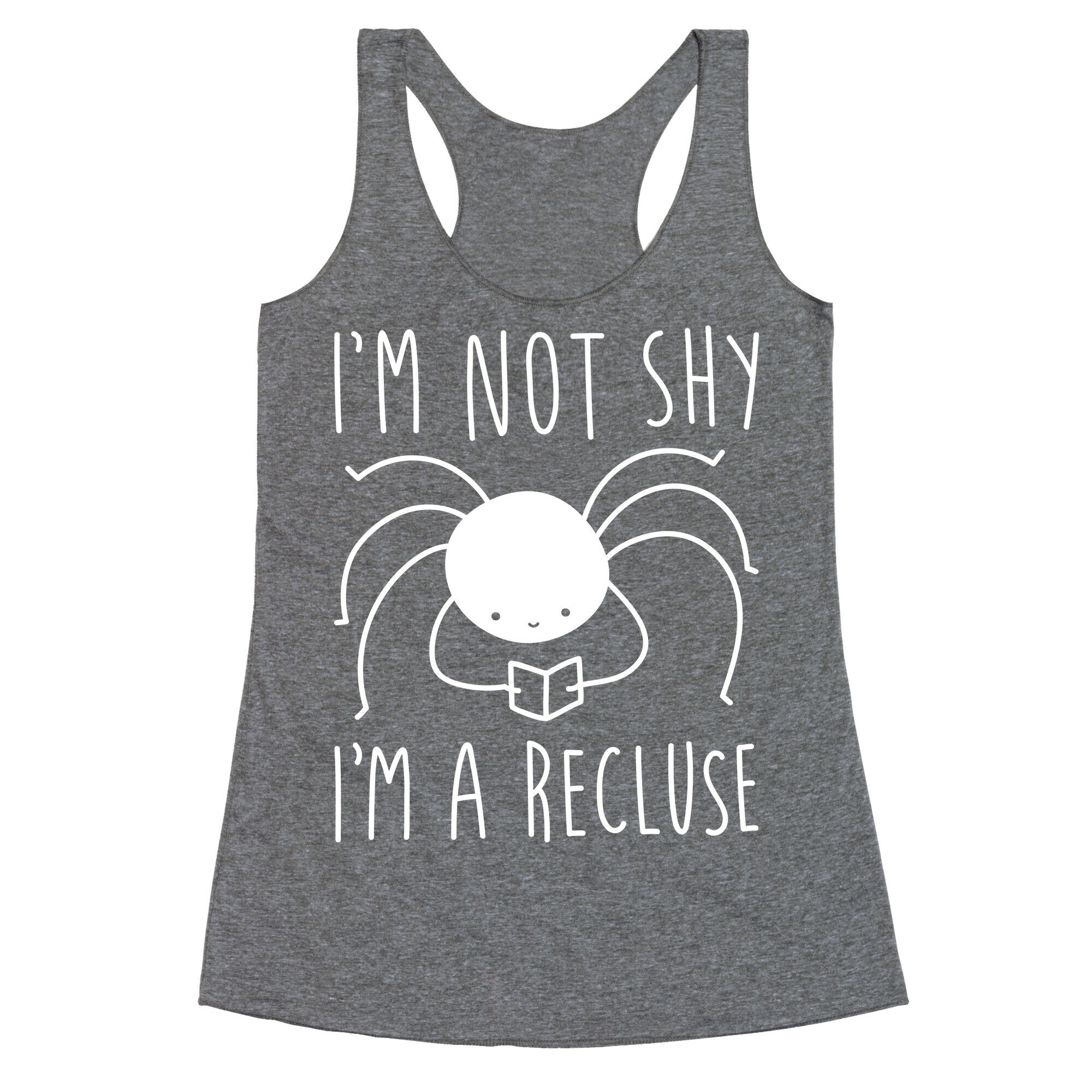 I'm Not Shy I'm A Recluse Racerback Tank