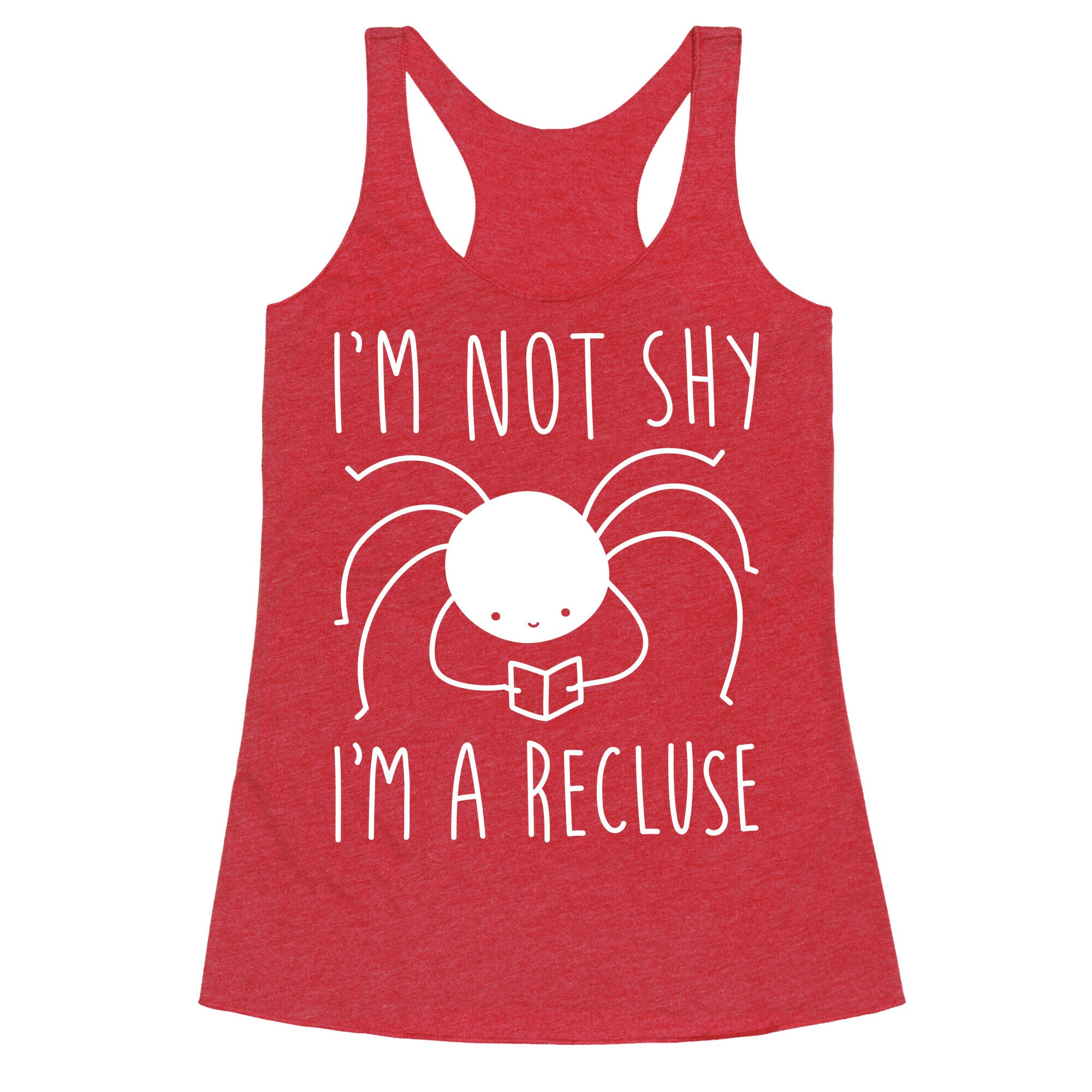 I'm Not Shy I'm A Recluse Racerback Tank