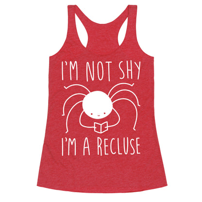 I'm Not Shy I'm A Recluse Racerback Tank