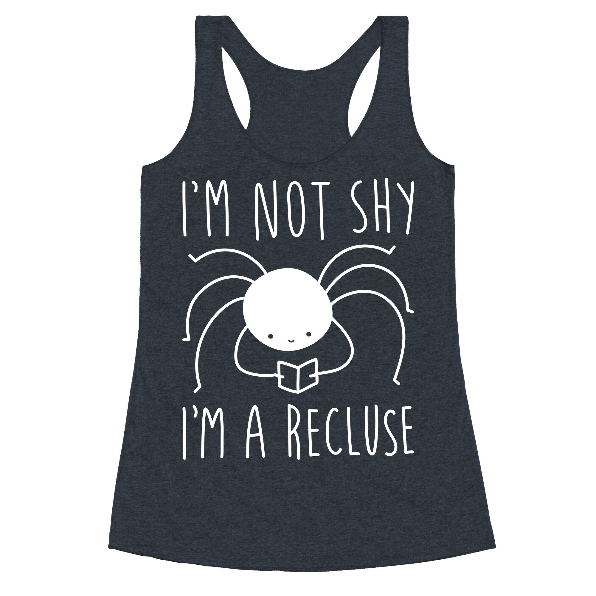 I'm Not Shy I'm A Recluse Racerback Tank